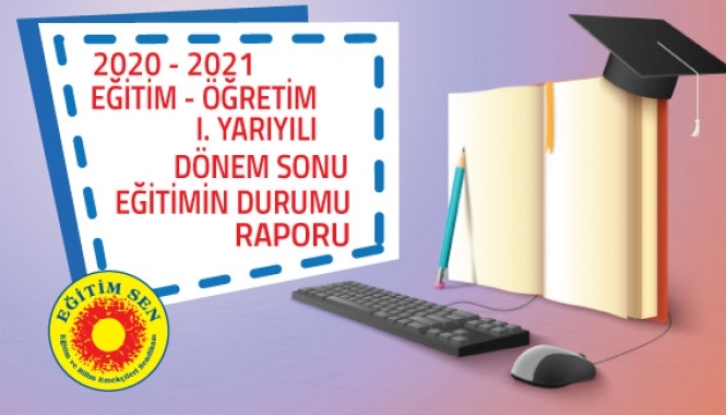 2020-2021 Eğitim Öğretim Yılı Birinci Yarıyılında Eğitimin Durumu