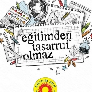 EĞİTİMDEN TASARRUF OLMAZ!