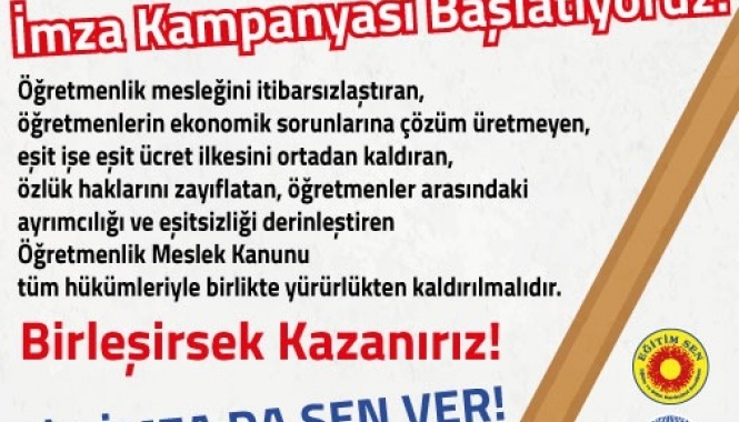 Öğretmenlik Meslek Kanunu’nun İptali Talebiyle İmza Kampanyası Başlatıyoruz