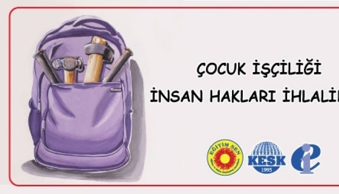 Çocuk İşçiliğine Son Verilmeli, Çocuk İşçi Çalıştırılması Yasaklanmalıdır!