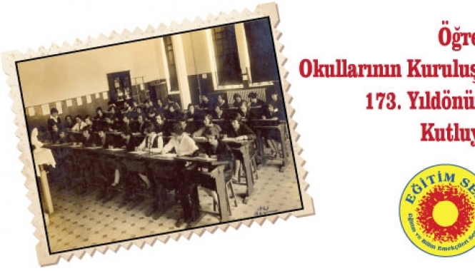Öğretmen Okullarının Kuruluşunun 173. Yıldönümünü Kutluyoruz!